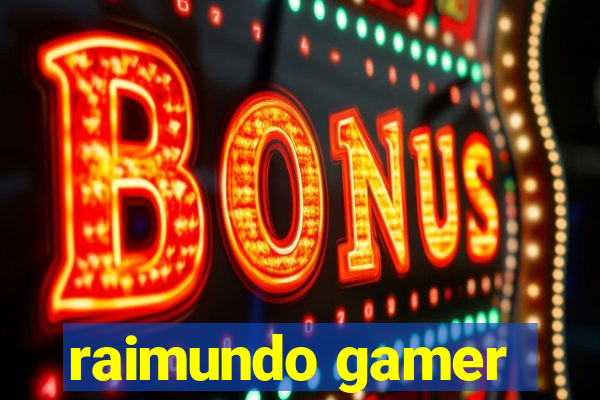 raimundo gamer